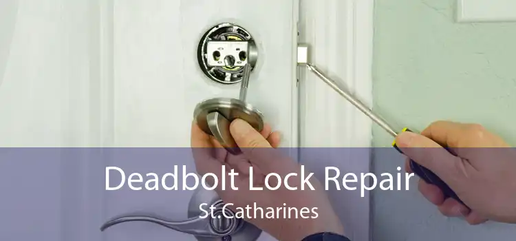 Deadbolt Lock Repair St.Catharines